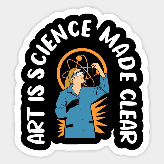 Art is Science Made Clear Sticker by The WYLD Tribe